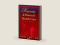 Maternity and Women's Health Care by Deitra Leonard Lowdermilk | barcode:9780815155775 | source:'9780815155775-right-three-quarter.jpg