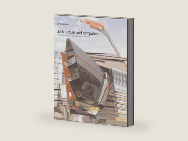 Architecture and Computers: Action and Reaction in the Digital Design Revolution by James Steele | barcode:9780823003242 | source:'9780823003242-right-three-quarter.jpg
