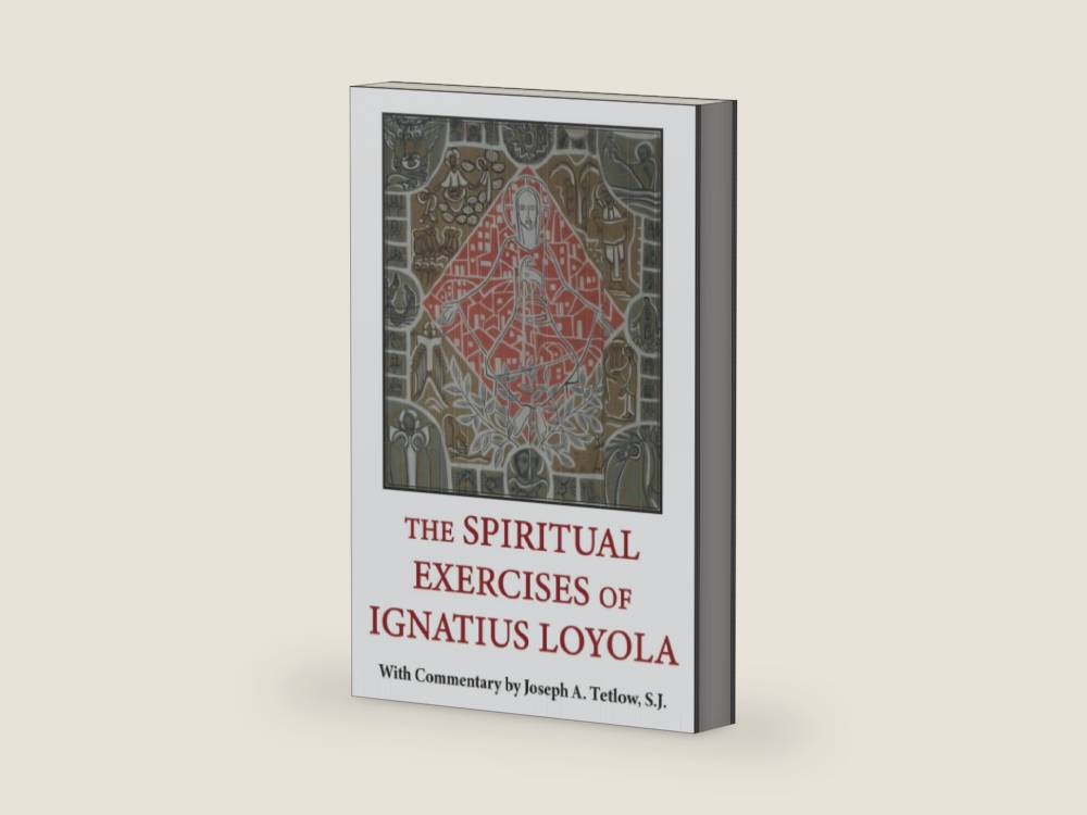 The Spiritual Exercises of Ignatius Loyola: With Commentary by Joseph A. Tetlow | barcode:9780824525392 | source:'9780824525392-right-three-quarter.jpg