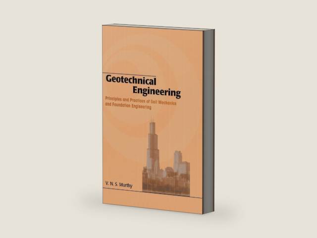 Geotechnical Engineering: Principles and Practices of Soil Mechanics and Foundation Engineering (Civil and Environmental Engineering) by V.N.S. Murthy | barcode:9780824708733 | source:'9780824708733-right-three-quarter.jpg