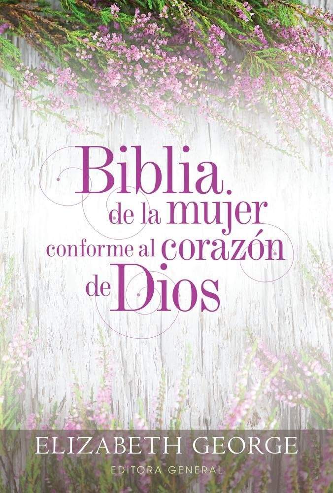 Biblia de la mujer conforme al corazón de Dios (Bible for a Woman After God's Own Heart): Tapa dura (Spanish Edition) by Elizabeth George | barcode:9780825456459 | source:'9780825456459.jpg