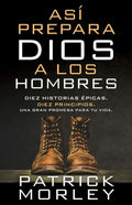 Así prepara Dios a los hombres (How God Makes Men) (Spanish Edition) by Patrick Morley | barcode:9780825458996 | source:'9780825458996.jpg