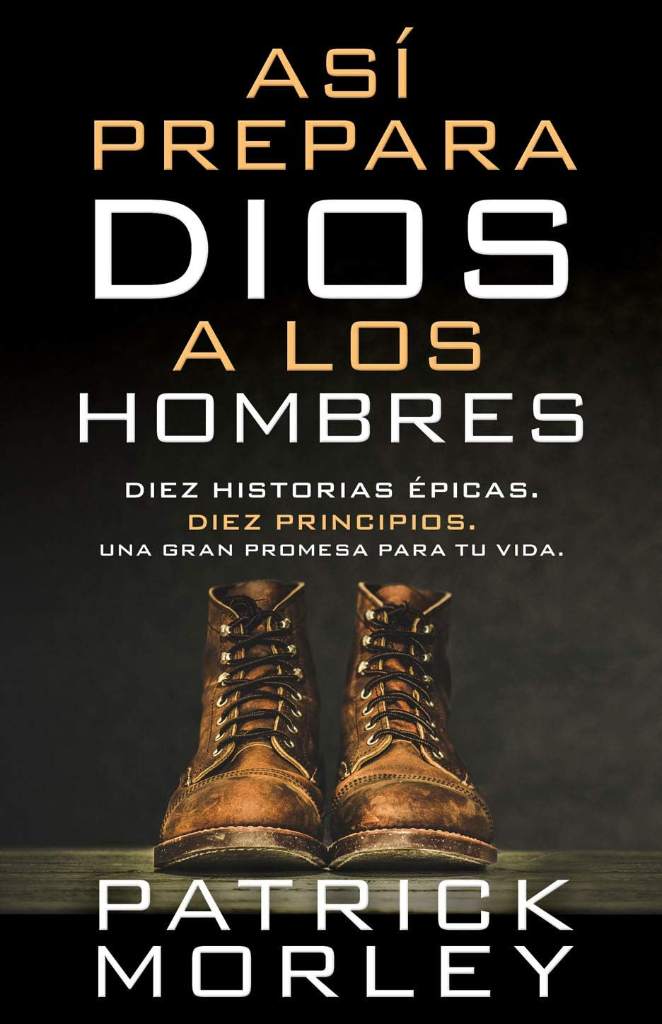 Así prepara Dios a los hombres (How God Makes Men) (Spanish Edition) by Patrick Morley | barcode:9780825458996 | source:'9780825458996.jpg