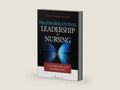 Transformational Leadership in Nursing: From Expert Clinician to Influential Leader by Elaine Sorensen Marshall PhD RN FAAN | barcode:9780826105295 | source:'9780826105295-right-three-quarter.jpg