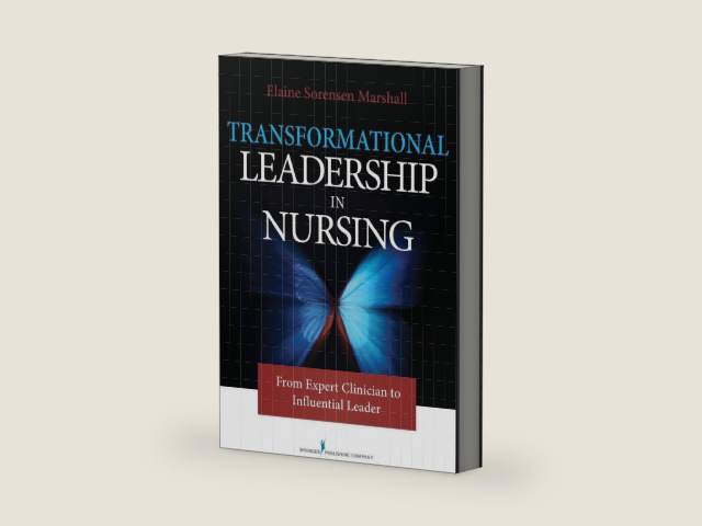 Transformational Leadership in Nursing: From Expert Clinician to Influential Leader by Elaine Sorensen Marshall PhD RN FAAN | barcode:9780826105295 | source:'9780826105295-right-three-quarter.jpg