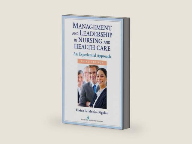 Management and Leadership in Nursing and Health Care: An Experiential Approach, Third Edition by Elaine La Monica Rigolosi EdD JD FAAN | barcode:9780826108401 | source:'9780826108401-right-three-quarter.jpg