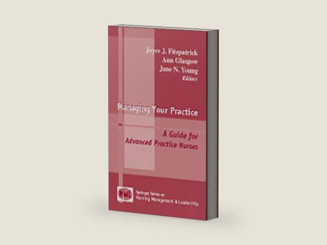 Managing Your Practice: A Guide for Advanced Practice Nurses (Springer Series on Nursing Management and Leadership) by Joyce J. Fitzpatrick PhD MBA RN FAAN | barcode:9780826119353 | source:'9780826119353-right-three-quarter.jpg