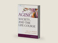 Aging, Society, and the Life Course, Fifth Edition by Leslie A. Morgan | barcode:9780826121721 | source:'9780826121721-right-three-quarter.jpg