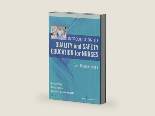 Introduction to Quality and Safety Education for Nurses: Core Competencies by Patricia Kelly MSN RN | barcode:9780826121844 | source:'9780826121844-right-three-quarter.jpg