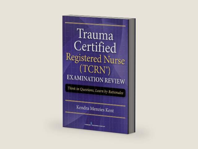 Trauma Certified Registered Nurse Exam Review: Think in Questions, Learn by Rationales by Kendra Menzies Kent | barcode:9780826131942 | source:'9780826131942-right-three-quarter.jpg