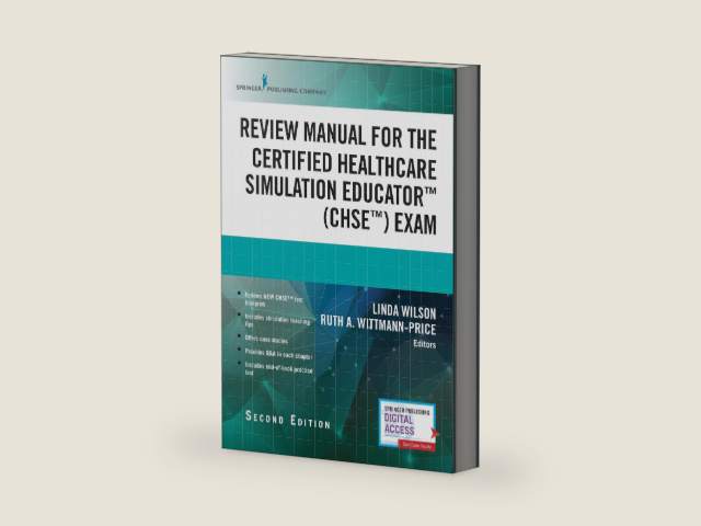 Review Manual for the Certified Healthcare Simulation Educator Exam by Linda Wilson PhD RN CPAN CAPA NPD-BC CNE CNEcl CHSE CHSE-A FASPAN ANEF FAAN | barcode:9780826138880 | source:'9780826138880-right-three-quarter.jpg