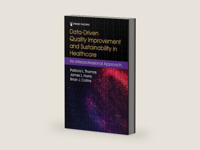 Data-Driven Quality Improvement and Sustainability in Health Care: An Interprofessional Approach by Patricia Thomas PhD RN FAAN FNAP FACHE NEA-BC ACNS-BC CNL | barcode:9780826139443 | source:'9780826139443-right-three-quarter.jpg