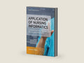 Application of Nursing Informatics: Competencies, Skills, and Decision-Making by Carolyn Sipes PhD CNS APRN PMP RN-BC NEA-BC FAAN | barcode:9780826141224 | source:'9780826141224-right-three-quarter.jpg