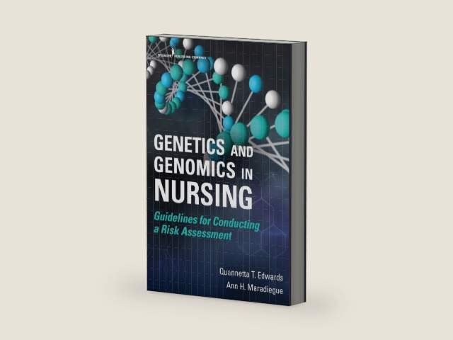 Genetics and Genomics in Nursing: Guidelines for Conducting a Risk Assessment by Quannetta T Edwards PhD MSN MPH FNP-BC WHNP AGN-BC FAANP | barcode:9780826145628 | source:'9780826145628-right-three-quarter.jpg