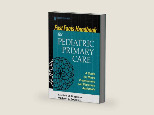 Fast Facts Handbook for Pediatric Primary Care: A Guide for Nurse Practitioners and Physician Assistants by Kristine M. Ruggiero PhD MSN RN CPNP | barcode:9780826151834 | source:'9780826151834-right-three-quarter.jpg
