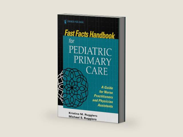 Fast Facts for Pediatric Primary Care: A Guide for Nurse Practitioners and Physician Assistants by Kristine M. Ruggiero PhD MSN RN CPNP | barcode:9780826151841 | source:'9780826151841-right-three-quarter.jpg