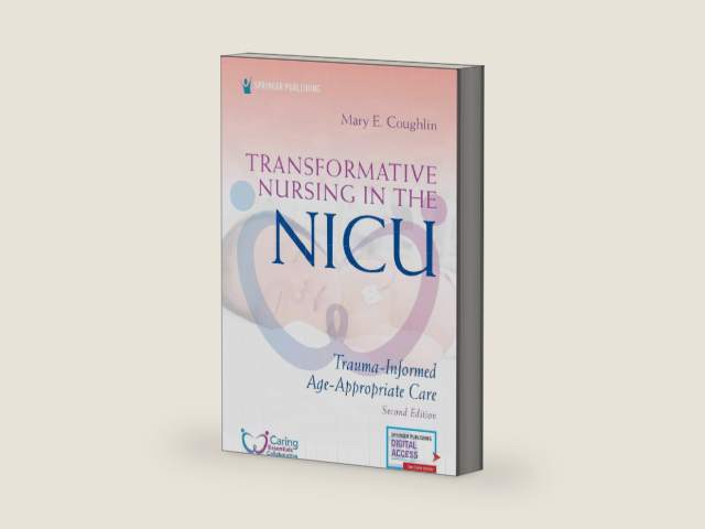 Transformative Nursing in the NICU, Second Edition: Trauma-Informed, Age-Appropriate Care by Mary E. Coughlin MS NNP-NCC-E | barcode:9780826154194 | source:'9780826154194-right-three-quarter.jpg