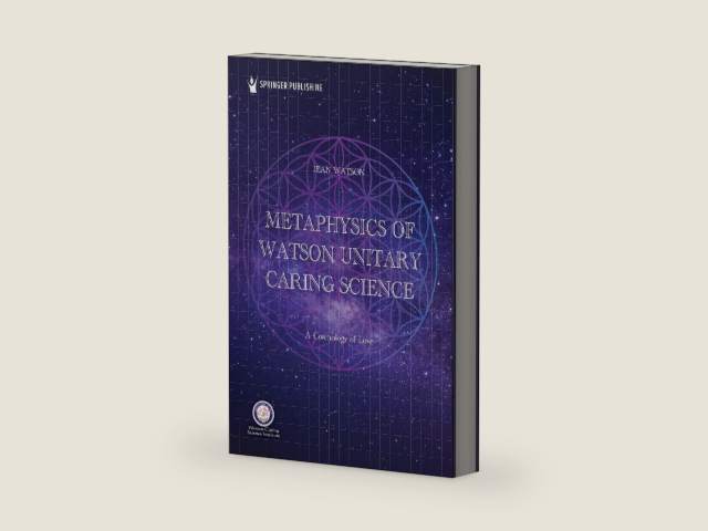 Metaphysics of Watson Unitary Caring Science: A Cosmology of Love by Jean Watson PhD RN AHN-BC FAAN LL-AAN | barcode:9780826162816 | source:'9780826162816-right-three-quarter.jpg