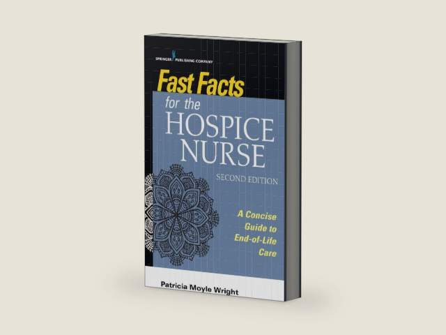 Fast Facts for the Hospice Nurse, Second Edition: A Concise Guide to End-of-Life Care by Patricia Moyle Wright PhD MBA MSN CRNP ACNS-BC CHPN CNE FPCN | barcode:9780826164636 | source:'9780826164636-right-three-quarter.jpg