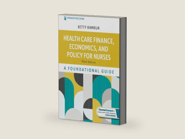 Health Care Finance, Economics, and Policy for Nurses: A Foundational Guide by Betty Rambur PhD RN FAAN | barcode:9780826172358 | source:'9780826172358-right-three-quarter.jpg