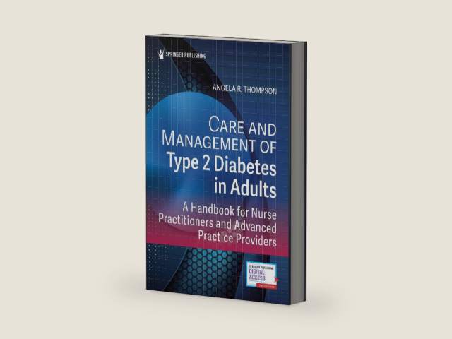 Care and Management of Type 2 Diabetes in Adults: A Handbook for Nurse Practitioners and Advanced Practice Providers by Angela R. Thompson DNP FNP-C BC-ADM CDCES FAANP | barcode:9780826174550 | source:'9780826174550-right-three-quarter.jpg