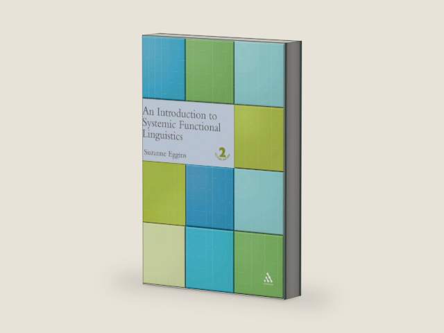 Introduction to Systemic Functional Linguistics: 2nd Edition by Suzanne Eggins | barcode:9780826457875 | source:'9780826457875-right-three-quarter.jpg