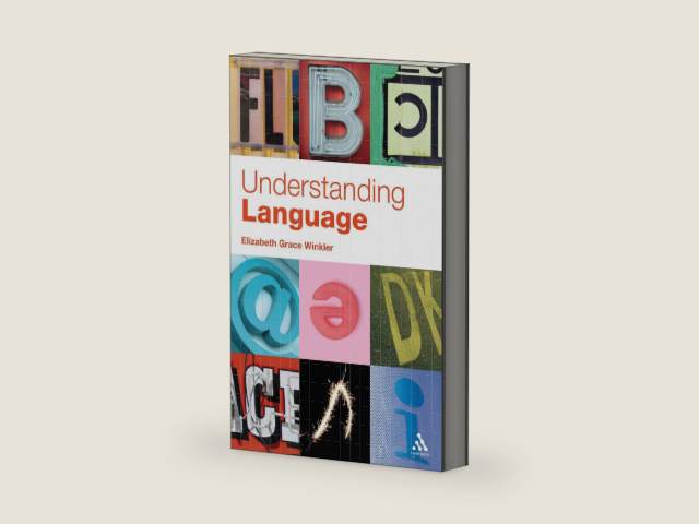 Understanding Language: A Basic Course in Linguistics by Elizabeth Winkler | barcode:9780826484826 | source:'9780826484826-right-three-quarter.jpg