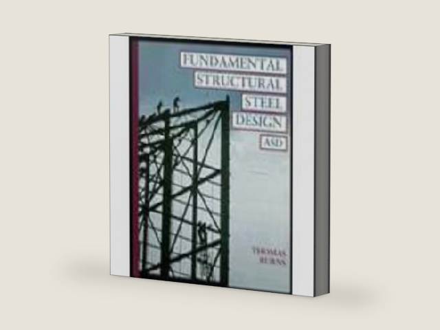 Fundamental Structural Steel Design-Asd by Thomas Burns | barcode:9780827357051 | source:'9780827357051-right-three-quarter.jpg