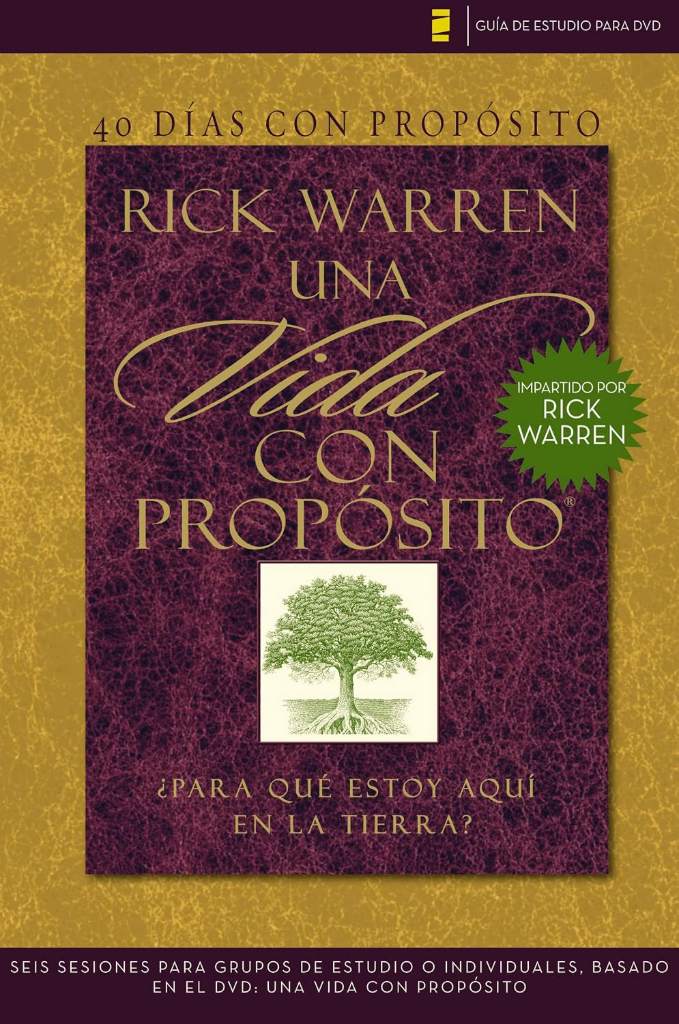40 días con propósito- Guía de estudio del DVD: Seis sesiones para grupos de estudio o individuales basado en el DVD: Una vida con propósito (The Purpose Driven Life) (Spanish Edition) by Rick Warren | barcode:9780829756012 | source:'9780829756012.jpg