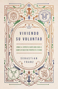 Viviendo Su voluntad: Cómo el Espíritu Santo nos guía a cumplir nuestro propósito eterno (Spanish Edition) by Sebastian Franz | barcode:9780829773118 | source:'9780829773118.jpg