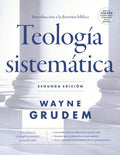 Teología sistemática - Segunda edición: Introducción a la doctrina bíblica (Spanish Edition) by Wayne A. Grudem | barcode:9780829799996 | source:'9780829799996.jpg