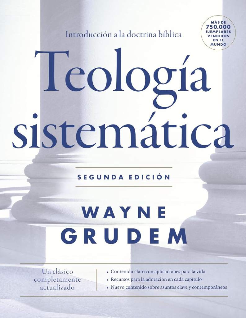 Teología sistemática - Segunda edición: Introducción a la doctrina bíblica (Spanish Edition) by Wayne A. Grudem | barcode:9780829799996 | source:'9780829799996.jpg