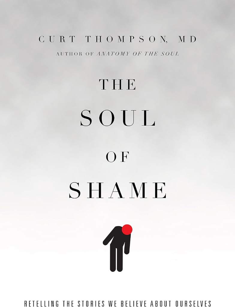 The Soul of Shame: Retelling the Stories We Believe About Ourselves by Curt Thompson | barcode:9780830844333 | source:'9780830844333.jpg