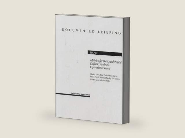 Metrics for the Quadrennial Defense Review's Operational Goals by Charles Kelley | barcode:9780833033185 | source:'9780833033185-right-three-quarter.jpg