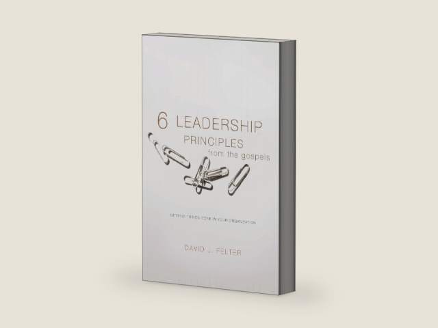 6 Leadership Principles from Gospels: Getting Things Done in Your Organization by David J. Felter | barcode:9780834133341 | source:'9780834133341-right-three-quarter.jpg
