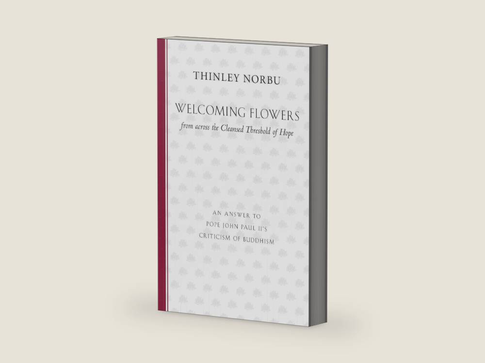Welcoming Flowers from across the Cleansed Threshold of Hope: An Answer to Pope John Paul II's Criticism of Buddhism by Thinley Norbu | barcode:9780834827844 | source:'9780834827844-right-three-quarter.jpg