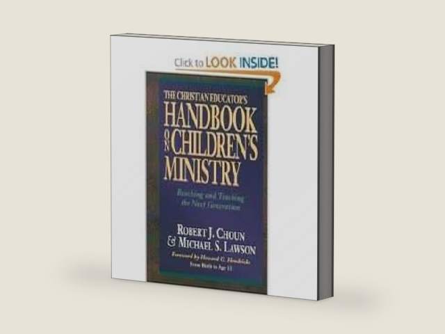 The Complete Handbook for Children's Ministry: How to Reach & Teach the Next Generation : From Birth to Age 12 by Robert J. Choun | barcode:9780840748980 | source:'9780840748980-right-three-quarter.jpg