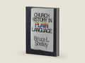 Church History in Plain Language by bruce-l-shelley | barcode:9780849929069 | source:'9780849929069-right-three-quarter.jpg