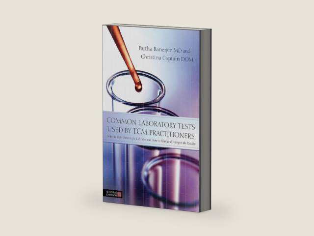 Common Laboratory Tests Used by TCM Practitioners: When to Refer Patients for Lab Tests and How to Read and Interpret the Results by Dr Christina Captain | barcode:9780857011640 | source:'9780857011640-right-three-quarter.jpg