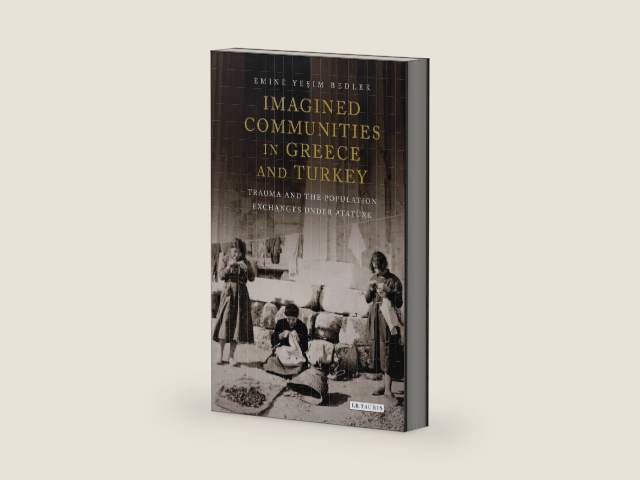 Imagined Communities in Greece and Turkey: Trauma and the Population Exchanges under Ataturk (International Library of Twentieth Century History Book 79) by Emine Yesim Bedlek | barcode:9780857729972 | source:'9780857729972-right-three-quarter.jpg