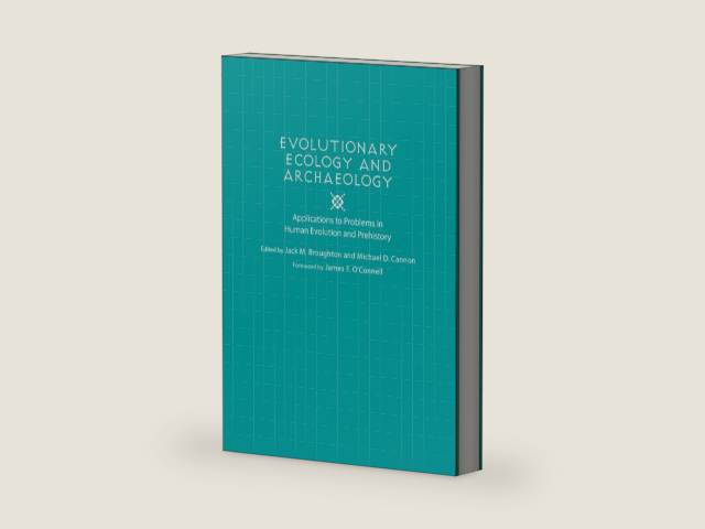 Evolutionary Ecology and Archaeology: Applications to Problems in Human Evolution and Prehistory by Jack M Broughton | barcode:9780874809350 | source:'9780874809350-right-three-quarter.jpg