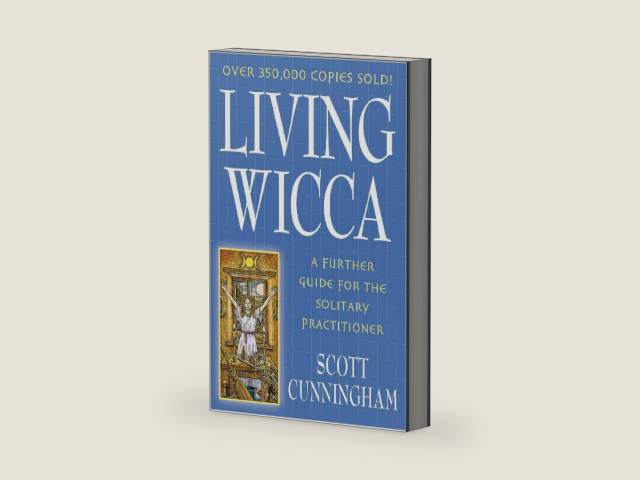 Living Wicca: A Further Guide for the Solitary Practitioner (Llewellyn's Practical Magick) by Scott Cunningham | barcode:9780875421841 | source:'9780875421841-right-three-quarter.jpg