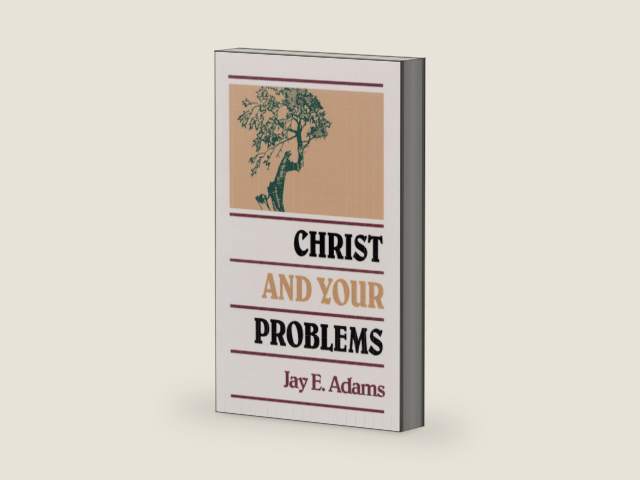 Christ and Your Problems by Jay E. Adams | barcode:9780875520117 | source:'9780875520117-right-three-quarter.jpg