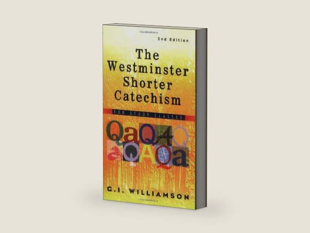The Westminster Shorter Catechism: For Study Classes by G. I. Williamson | barcode:9780875525211 | source:'9780875525211-right-three-quarter.jpg
