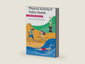 Physical Activity and Public Health by Gregory Wayne Heath | barcode:9780875533094 | source:'9780875533094-right-three-quarter.jpg
