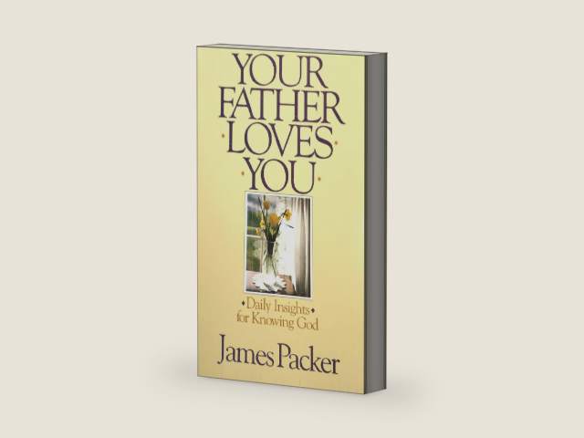 Your Father Loves You: Daily Insights for Knowing God by James I. Packer | barcode:9780877889755 | source:'9780877889755-right-three-quarter.jpg