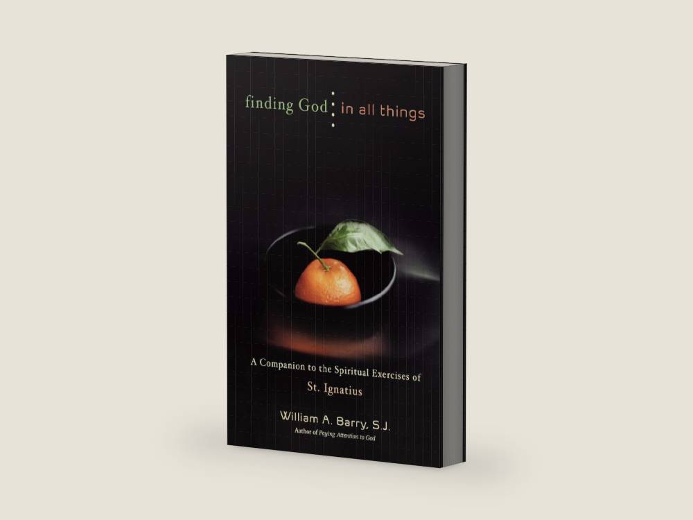Finding God in All Things: A Companion to the Spiritual Exercises of St. Ignatius by William A. Barry | barcode:9780877934608 | source:'9780877934608-right-three-quarter.jpg