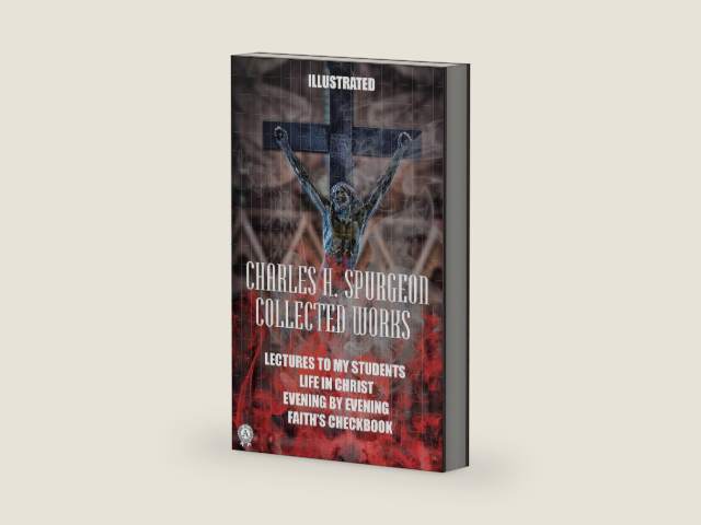 Collected works by Charles H. Spurgeon. Illustrated: LECTURES TO MY STUDENTS. LIFE IN CHRIST. EVENING BY EVENING. FAITH'S CHECKBOOK by Charles H. Spurgeon | barcode:9780880004565 | source:'9780880004565-right-three-quarter.jpg