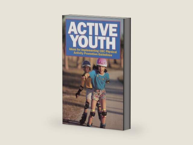 Active Youth: Ideas for Implementing CDC Physical Activity Promotion Guidelines by Centers for Disease Control | barcode:9780880116695 | source:'9780880116695-right-three-quarter.jpg