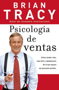 Psicología de ventas: Cómo vender más, más fácil y rápidamente de lo que alguna vez pensaste que fuese posible (Spanish Edition) by Brian Tracy | barcode:9780881138689 | source:'9780881138689.jpg